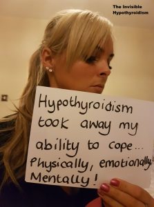 'Hypothyroidism took away my ability to cope... physically, emotionally, mentally!'