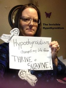 'Hypothyroidism change my life from thrive to survive!'