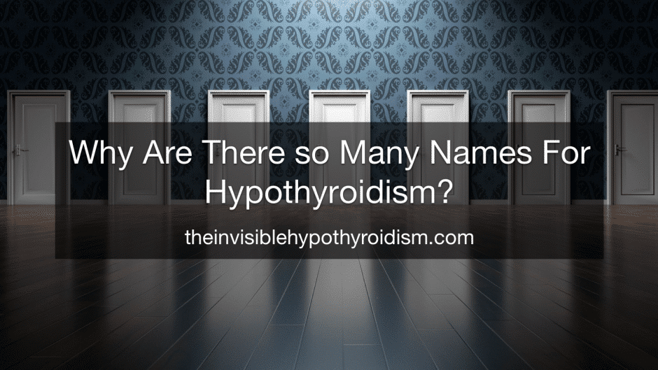 Why Are There so Many Names For Hypothyroidism?