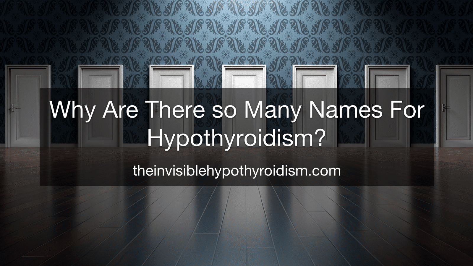 Why Are There so Many Names For Hypothyroidism?