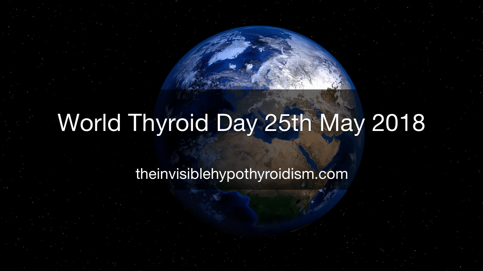 World Thyroid Day - 25th May 2018
