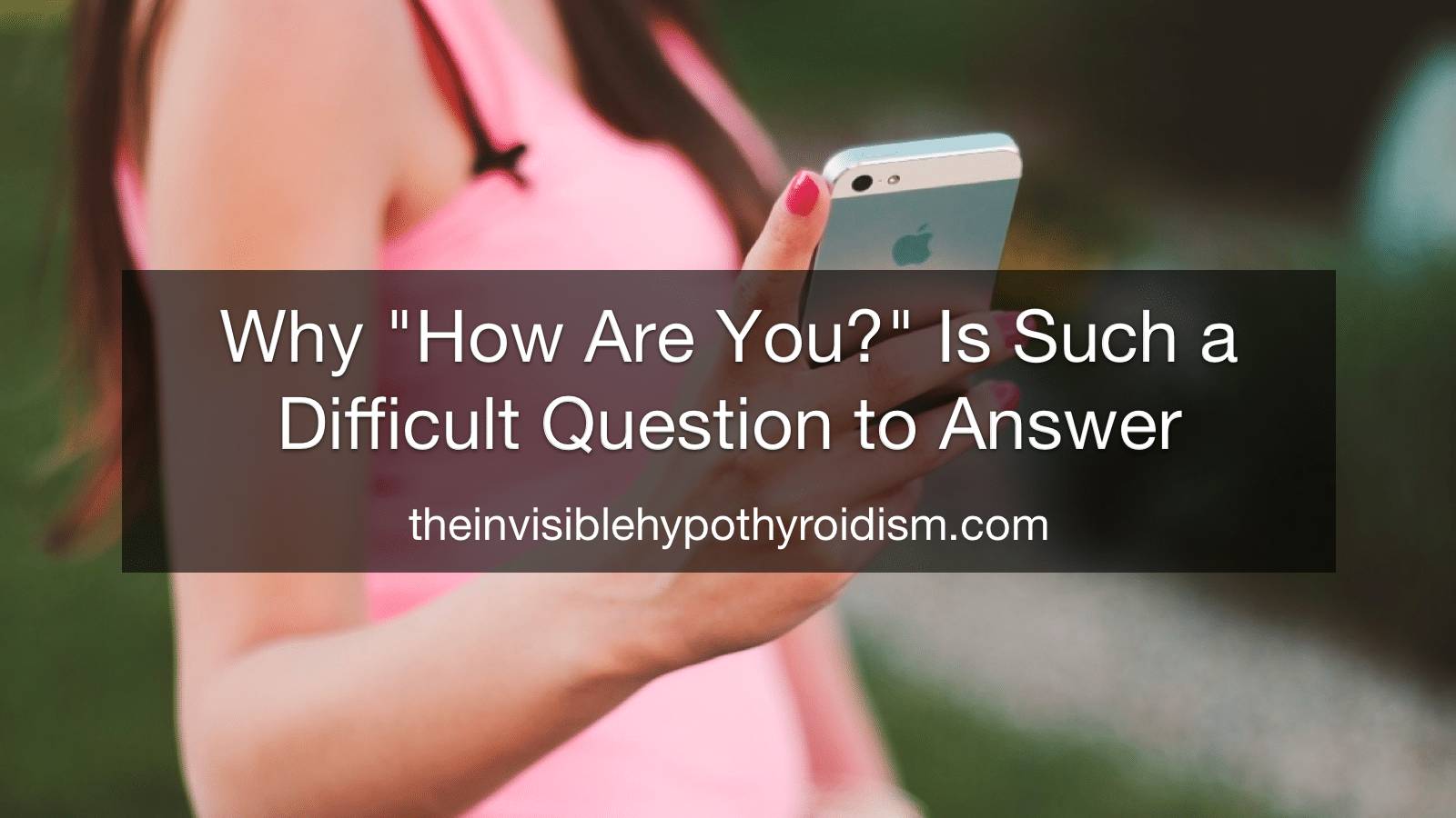 Why 'How Are You?' Is Such a Difficult Question to Answer