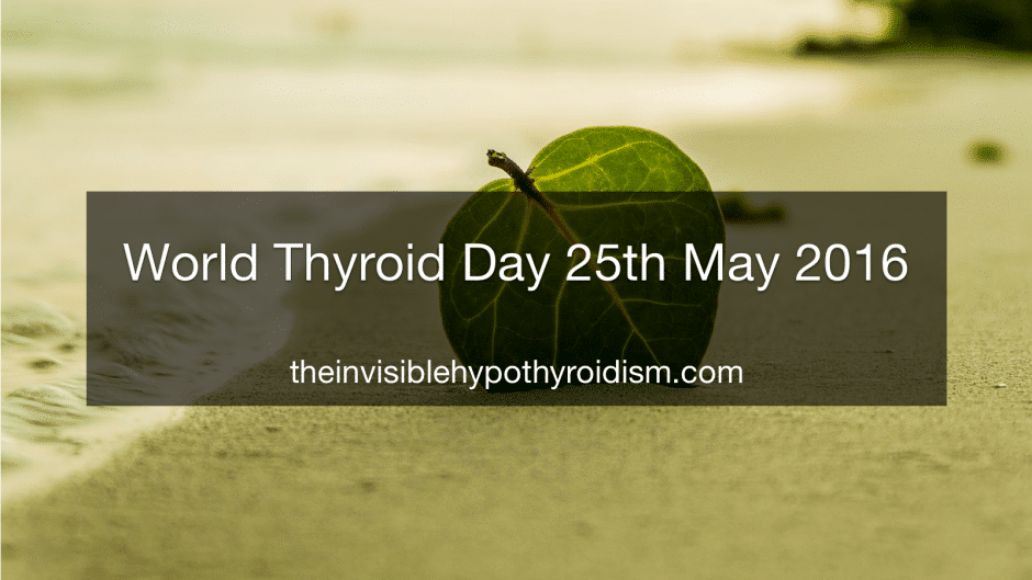 World Thyroid Day - 25th May 2016
