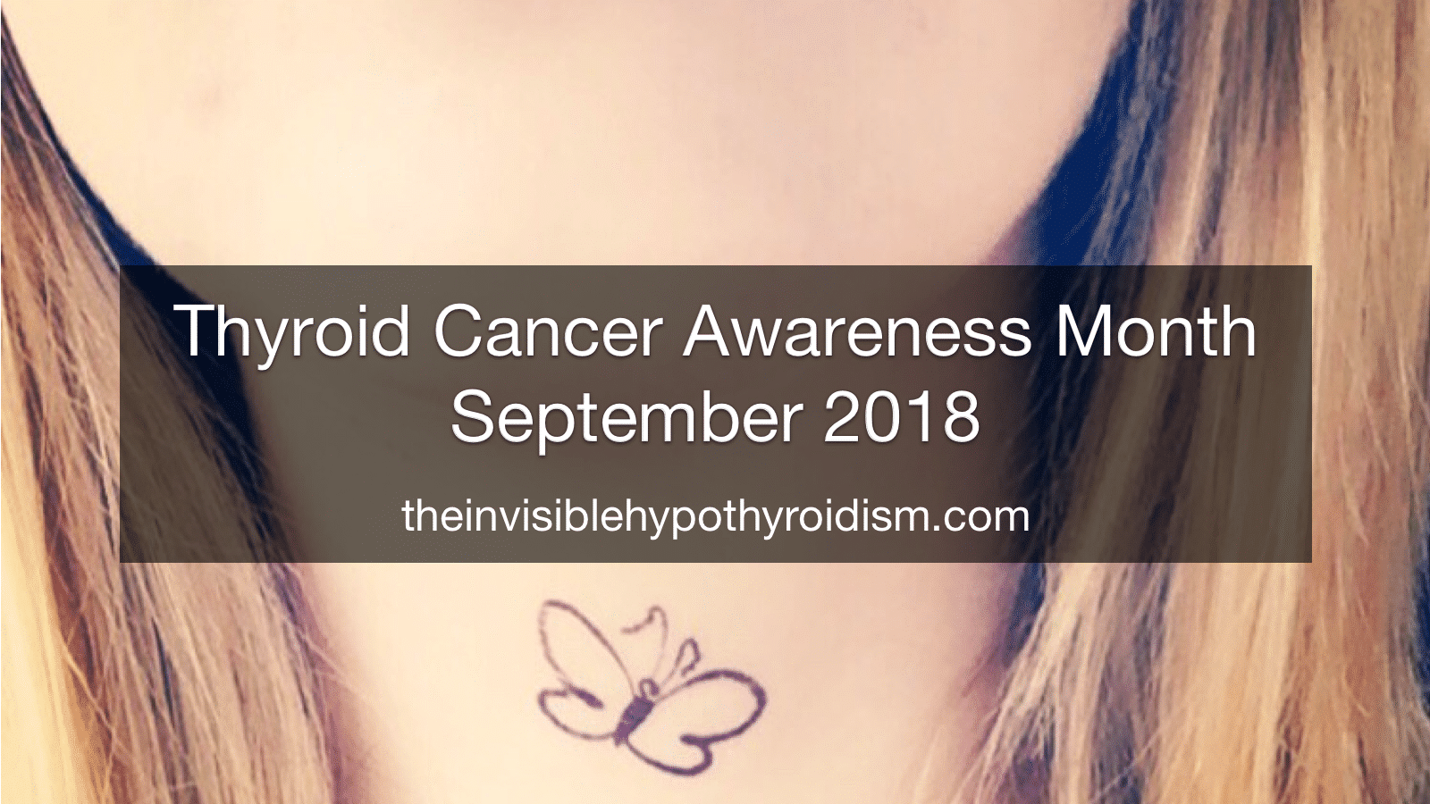 Thyroid Cancer Awareness Month – September 2018