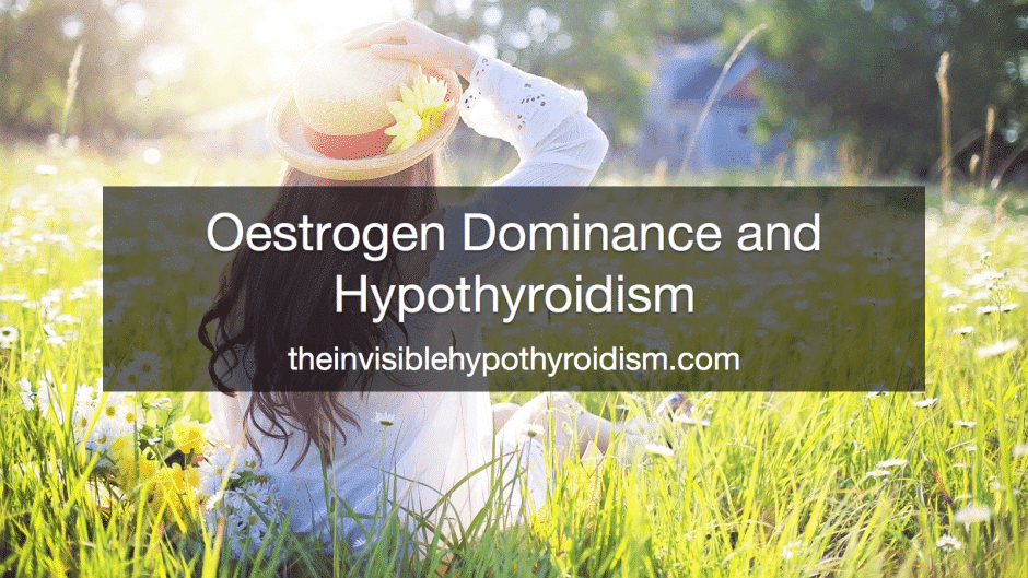 Oestrogen Dominance and Hypothyroidism