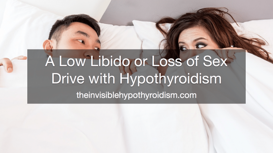 That Embarrassing Topic: A Low Libido/Loss of Sex Drive with Hypothyroidism