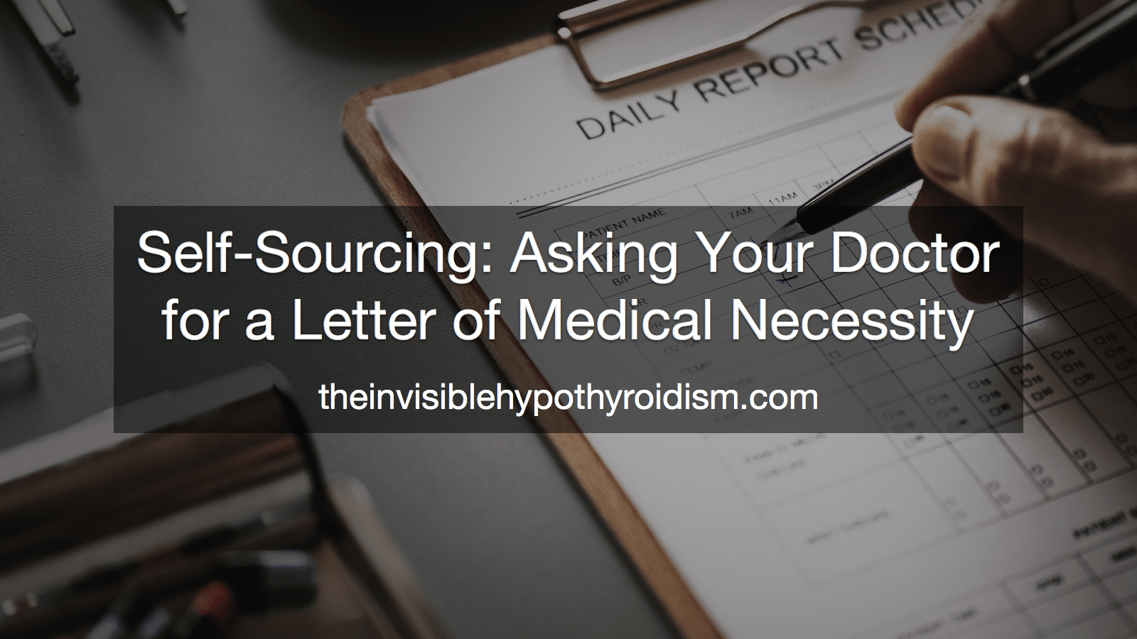 Thyroid Patients Who Self-Source: Asking Your Doctor for a Letter of Medical Necessity