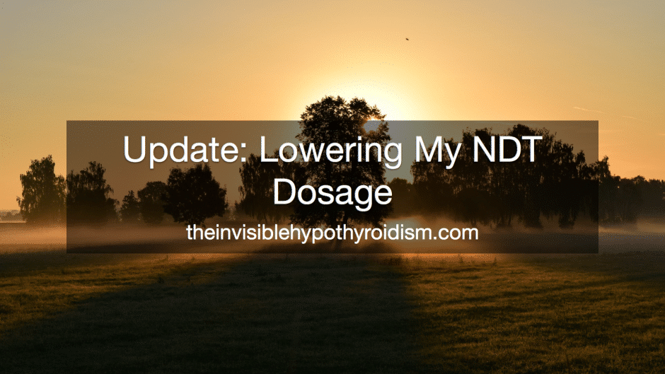 Update: Lowering My NDT Dosage