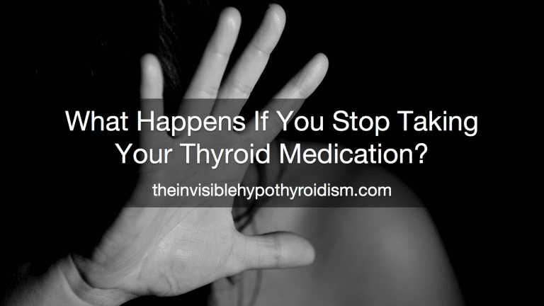 What Happens If You Stop Taking Your Hypothyroidism Medication 