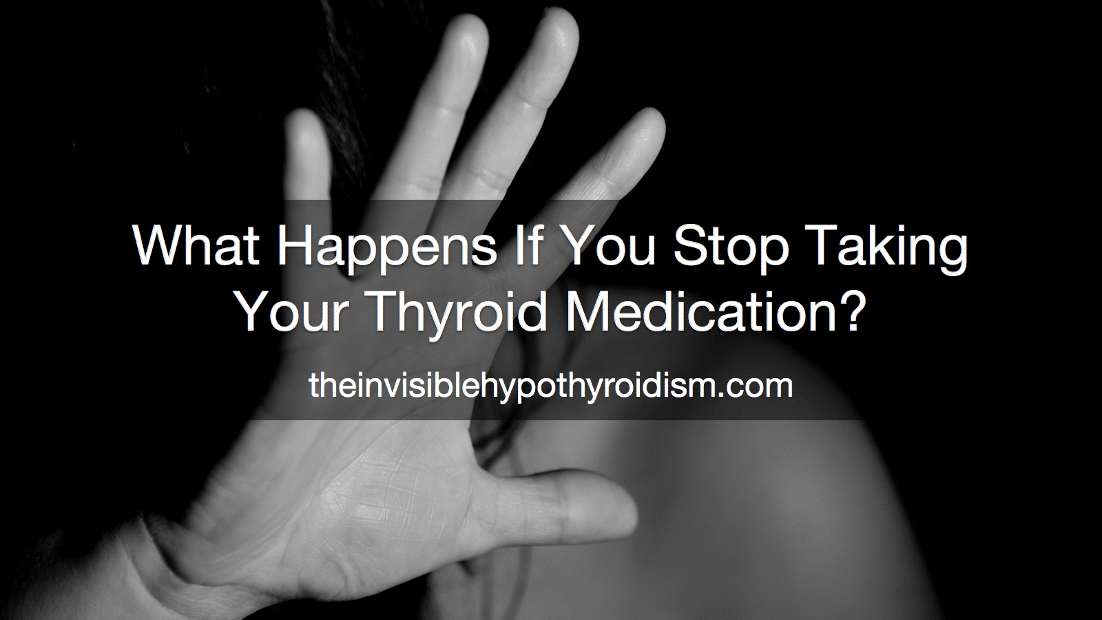 What Happens If You Stop Taking Your Thyroid Medication