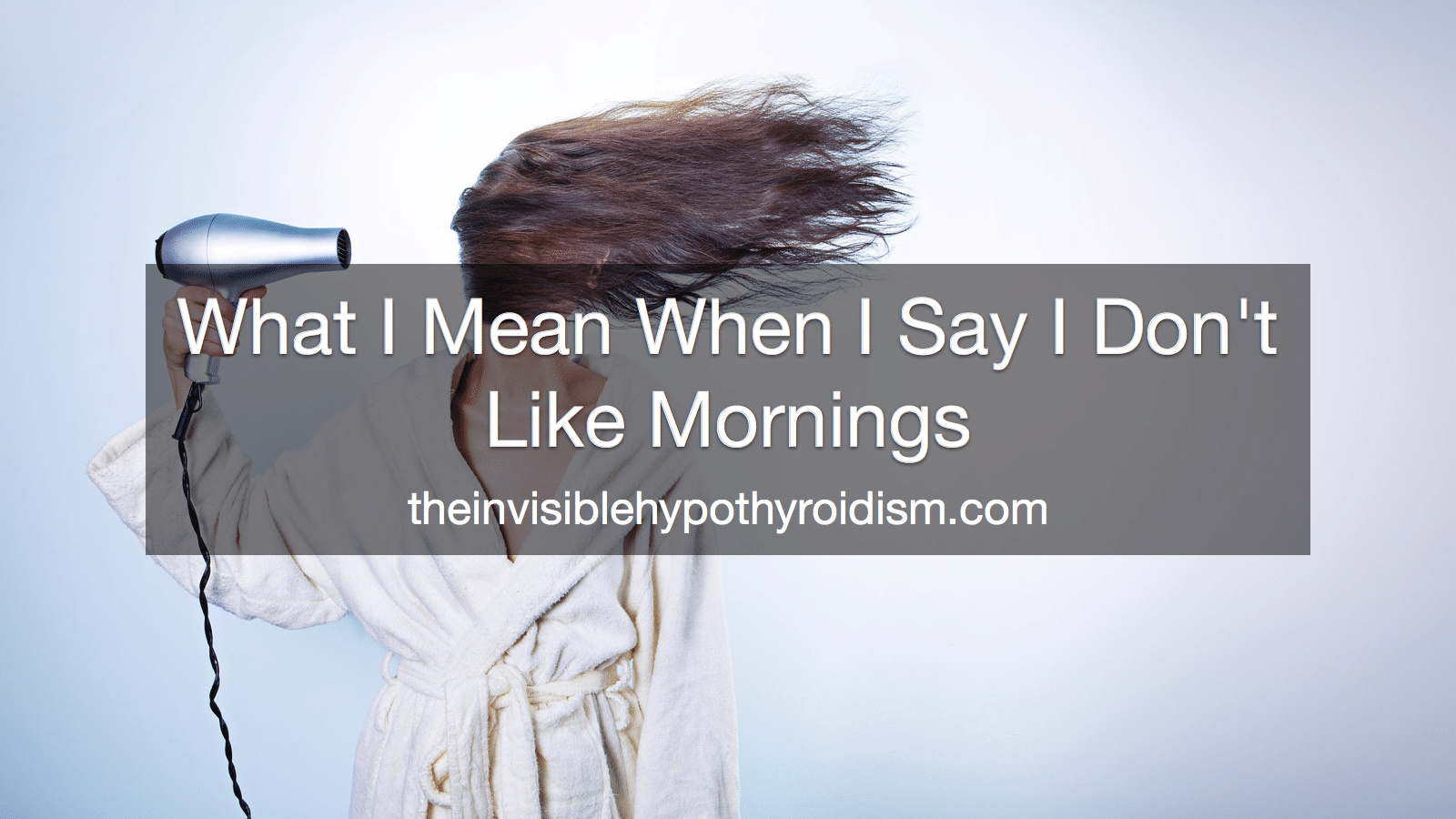 What I Mean When I Say I Don't Like Mornings