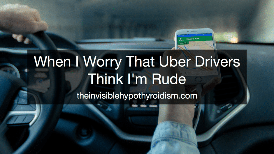When I Worry That Uber Drivers Think I'm Rude