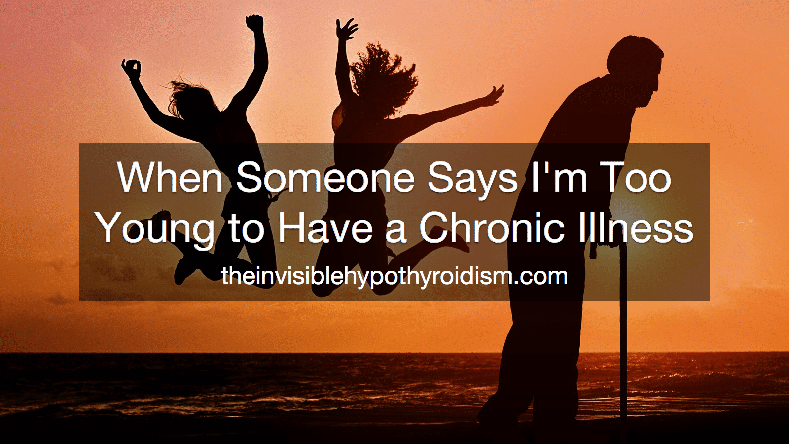 When Someone Says I'm Too Young to Have a Chronic Illness