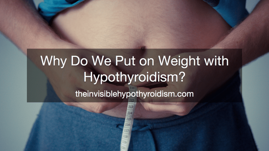 Why Do We Put on Weight with Hypothyroidism?