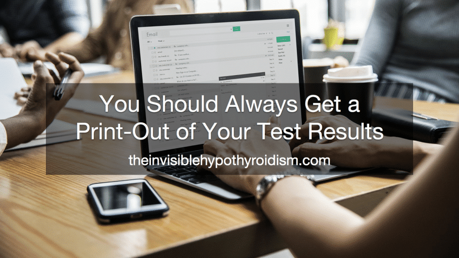 You Should Always Get a Print-Out of Your Test Results