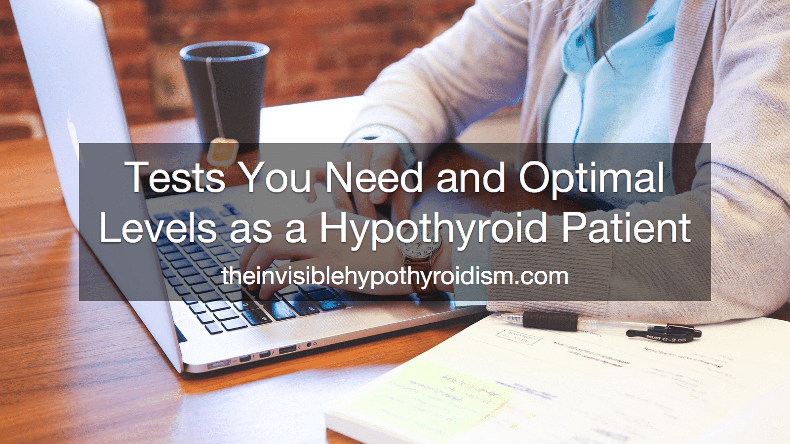 Tests You Need and Optimal Levels as a Hypothyroid Patient