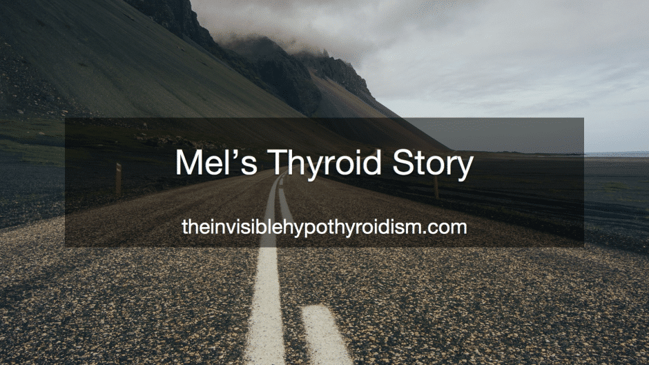 Mel's Thyroid Story