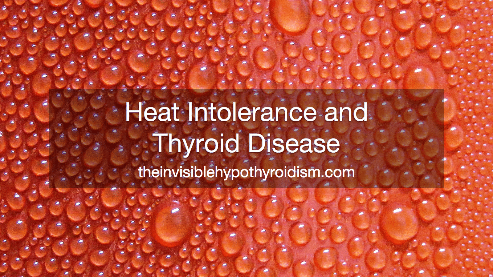 Heat Intolerance and Thyroid Disease