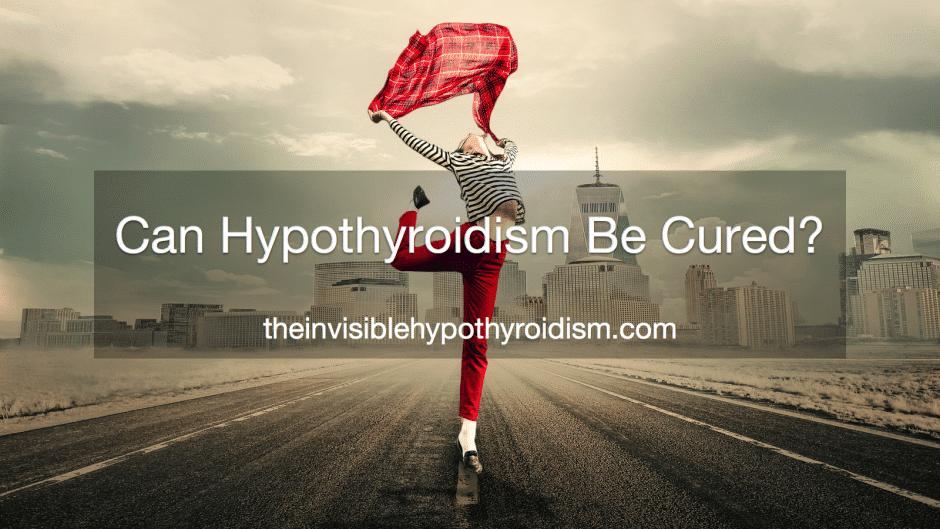 Can Hypothyroidism Be Cured?