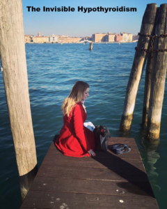 Rachel sat on a pier in Venice. The Invisible Hypothyroidism