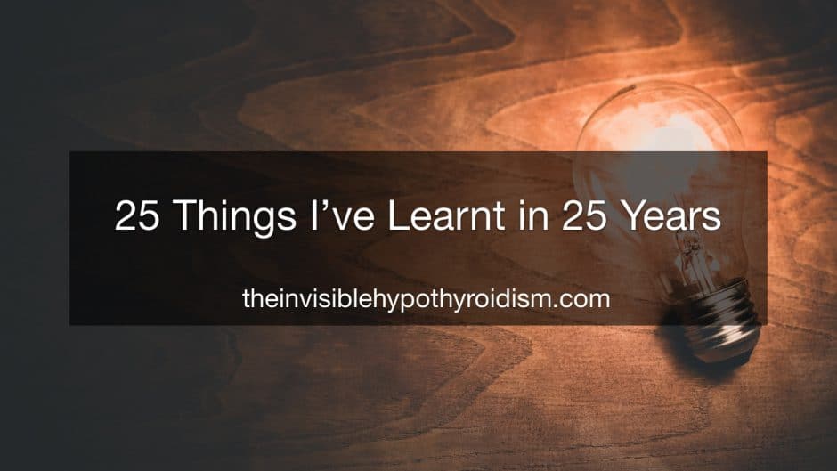 25 Things I’ve Learnt in 25 Years