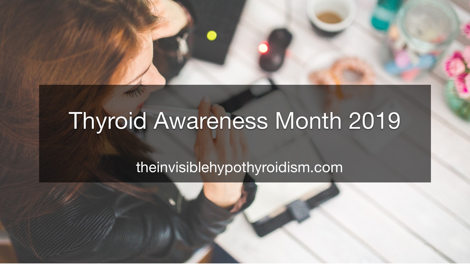 Thyroid Awareness Month 2019