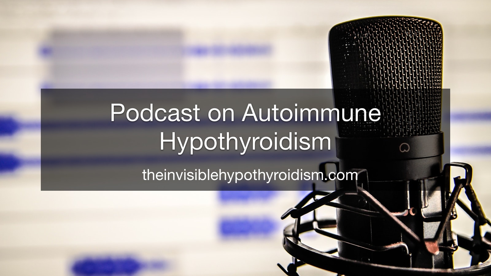 Podcast on Autoimmune Hypothyroidism