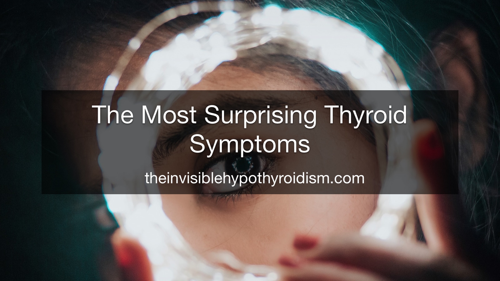 The Most Surprising Thyroid Symptoms