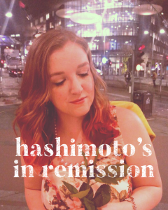 Rachel's Hashimoto's in Remission