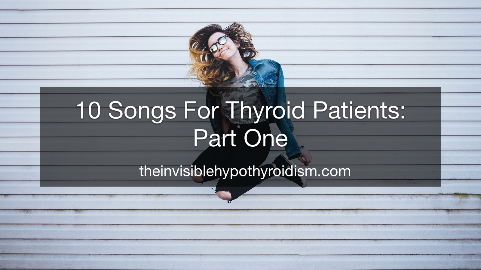 10 Songs For Thyroid Patients: Part One