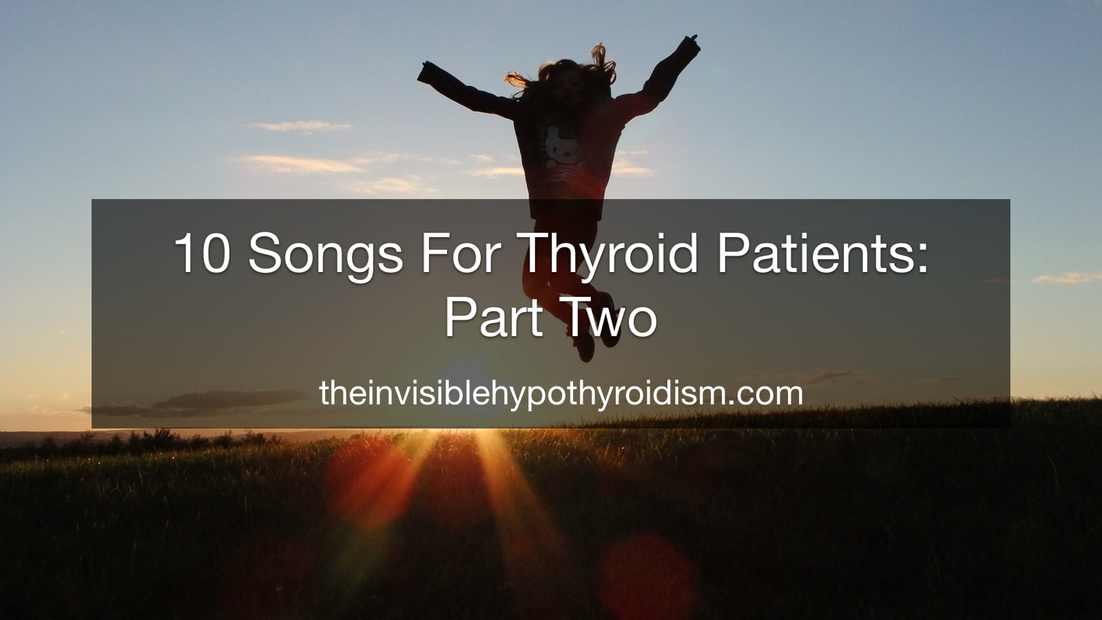 10 Songs For Thyroid Patients: Part Two