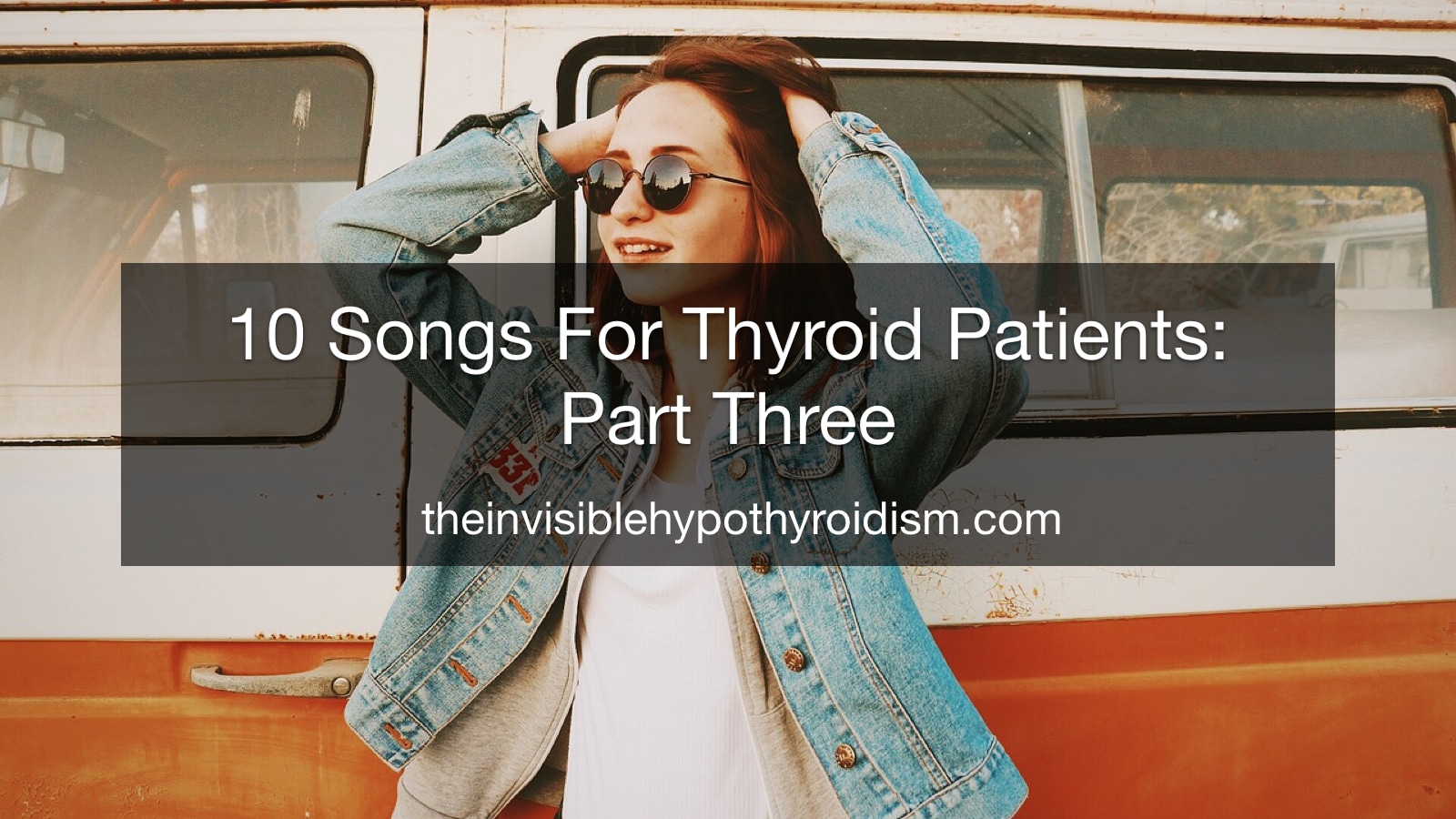 10 Songs For Thyroid Patients: Part Three