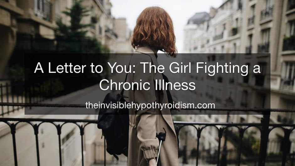 A Letter to You: The Girl Fighting a Chronic Illness