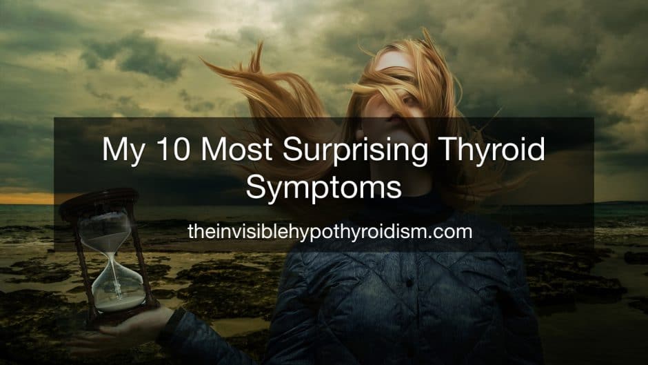 My 10 Most Surprising Thyroid Symptoms