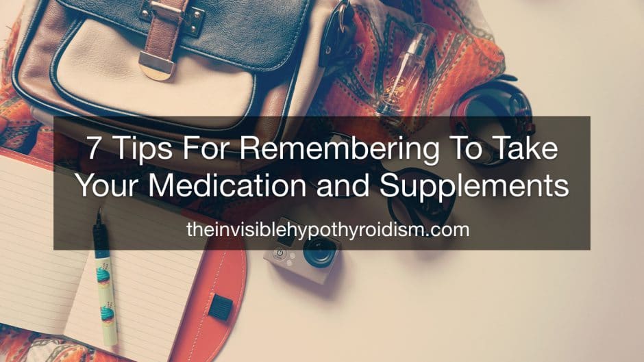 7 Tips For Remembering To Take Your Medication and Supplements