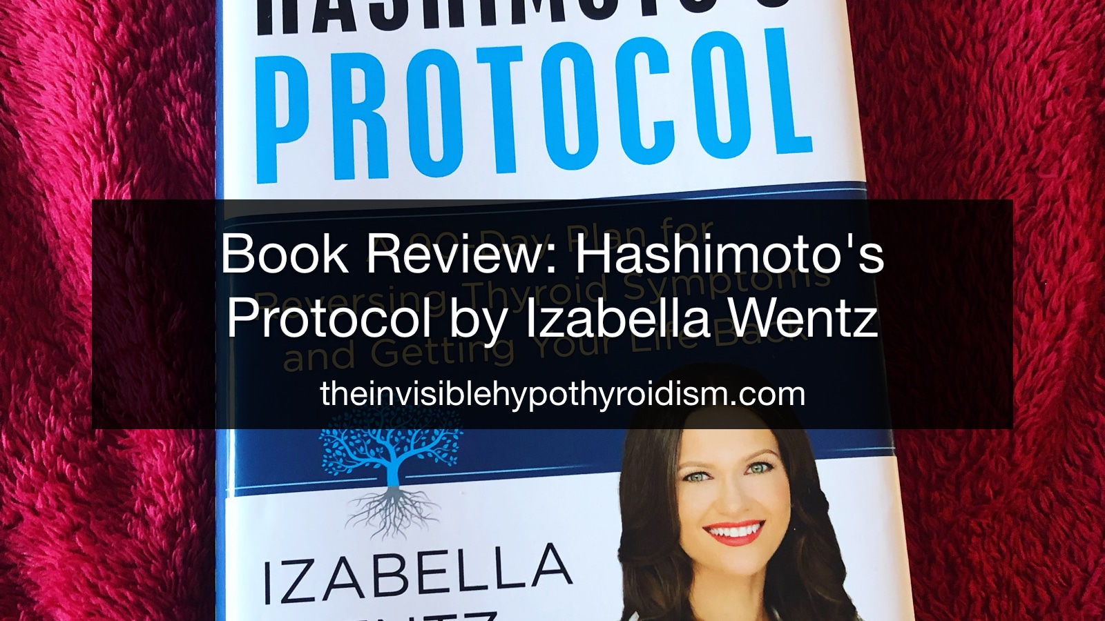 Book Review: Hashimoto's Protocol by Izabella Wentz