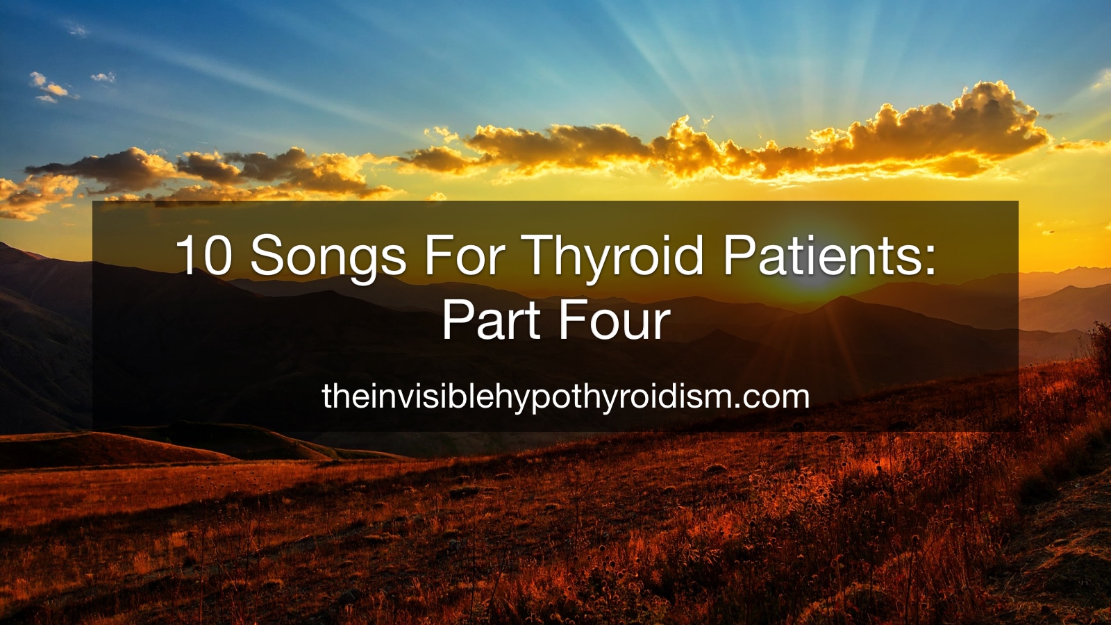 10 Songs For Thyroid Patients: Part Four