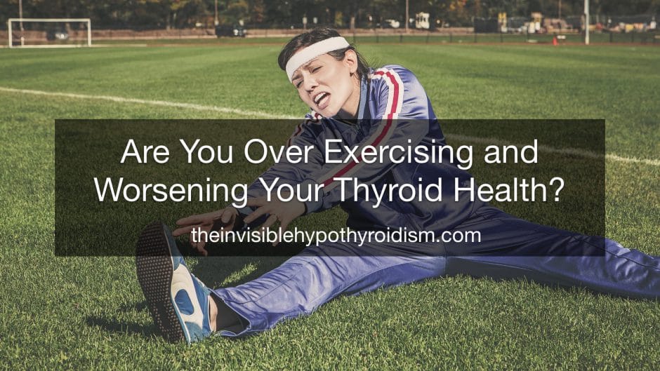 Are You Over Exercising and Worsening Your Thyroid Health?