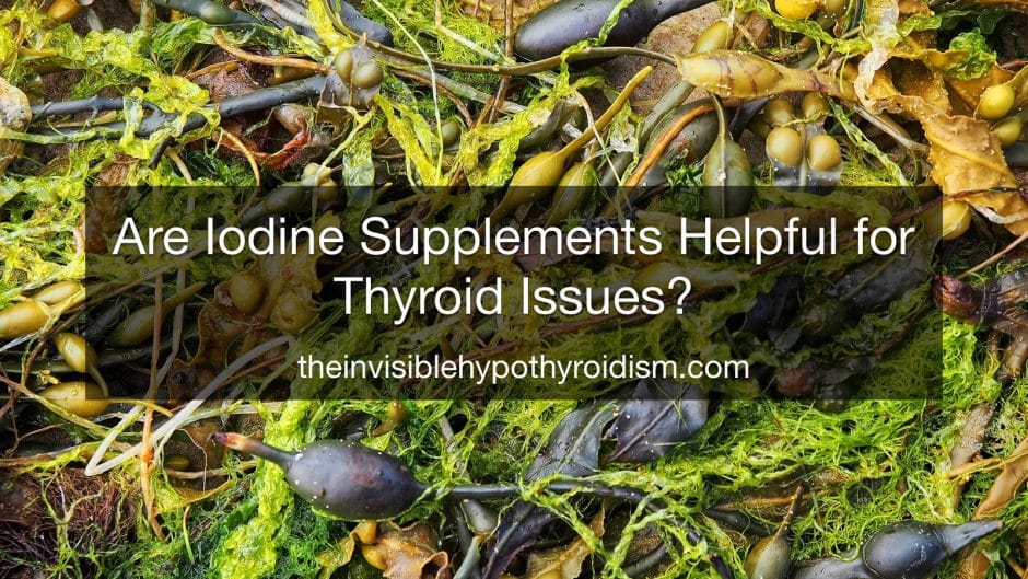 Are Iodine Supplements Helpful for Thyroid Issues?