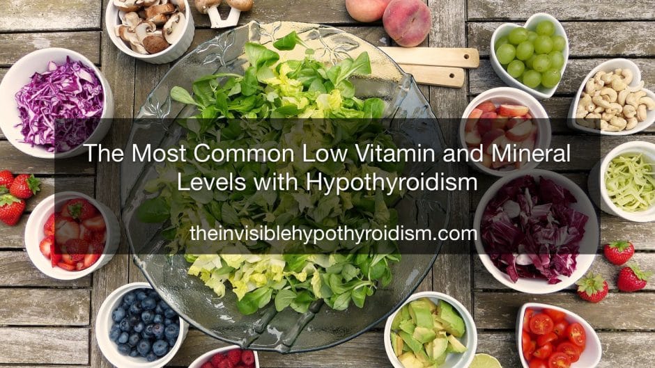The Most Common Low Vitamin and Mineral Levels with Hypothyroidism