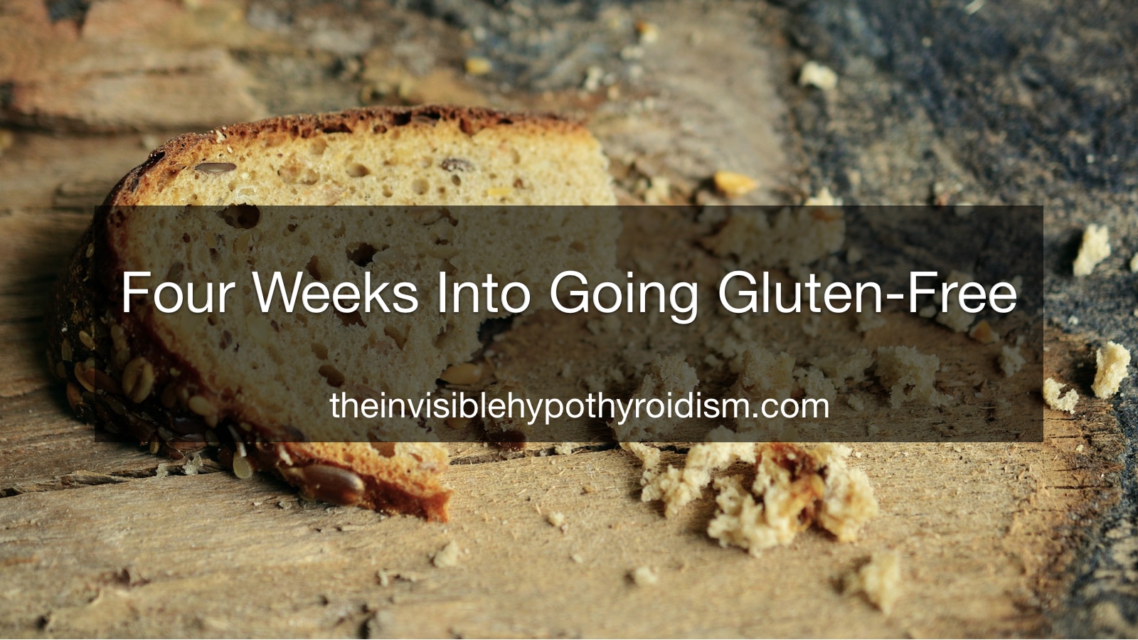 Four Weeks Into Going Gluten-Free