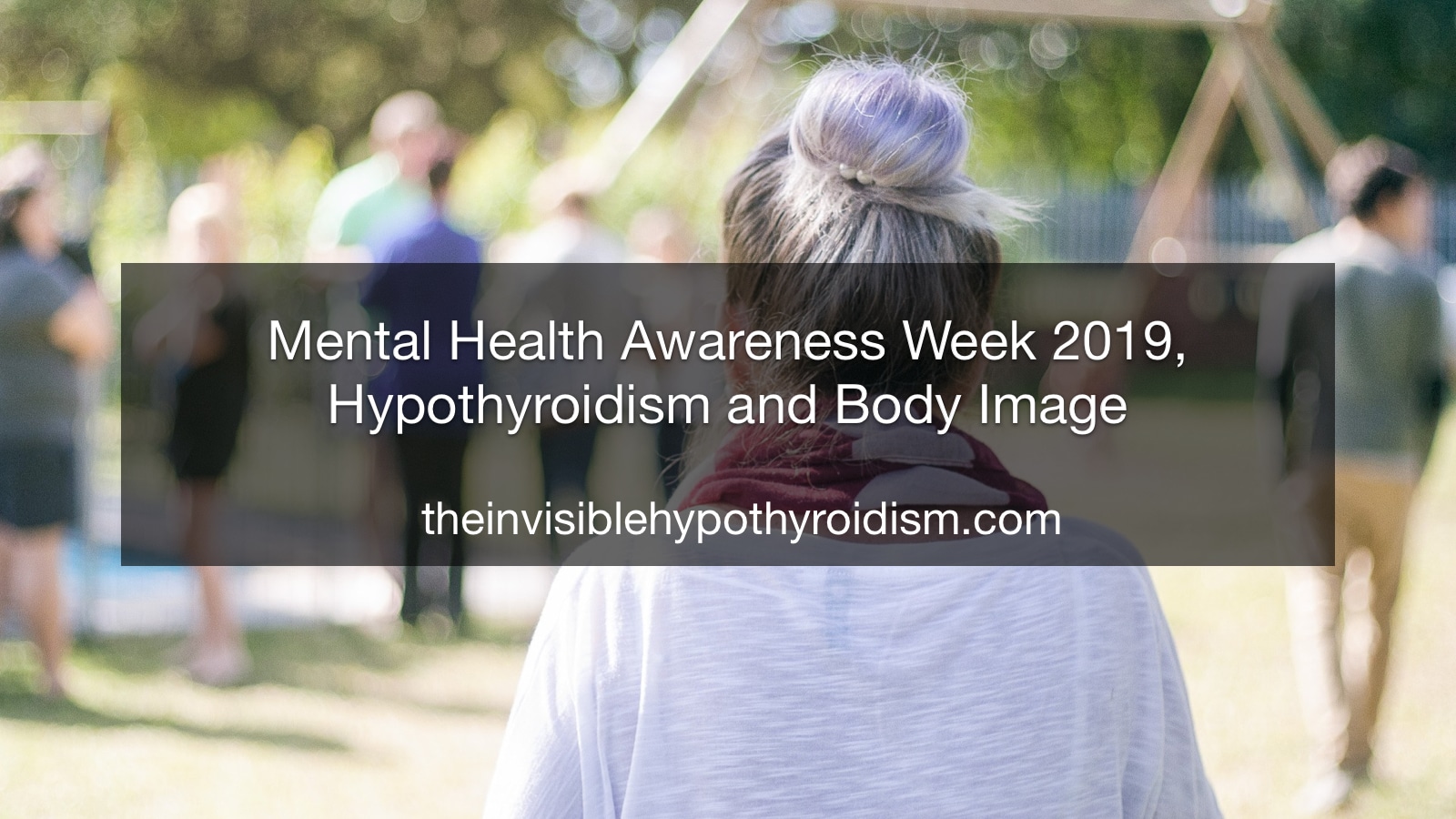 Mental Health Awareness Week 2019, Hypothyroidism and Body Image