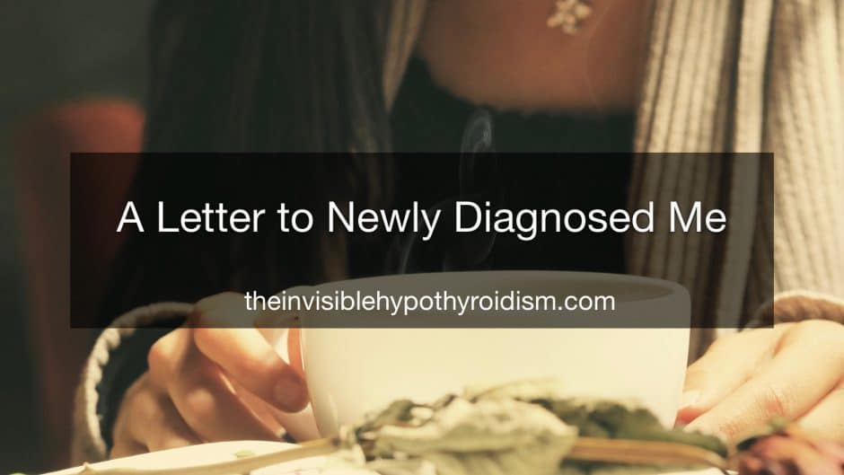 A Letter to Newly Diagnosed Me