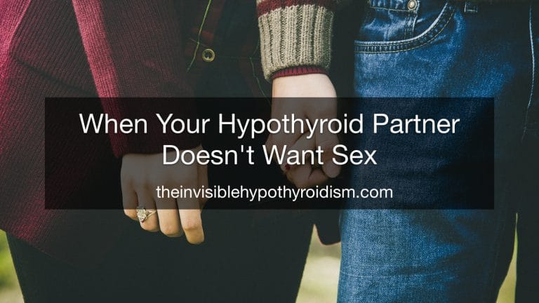 When Your Hypothyroid Partner Doesn't Want Sex - The Invisible