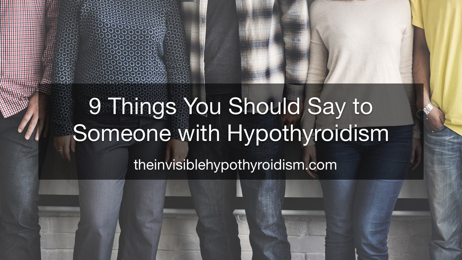 9 Things You Should Say to Someone with Hypothyroidism