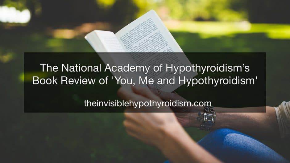 The National Academy of Hypothyroidism’s Book Review of 'You, Me and Hypothyroidism'