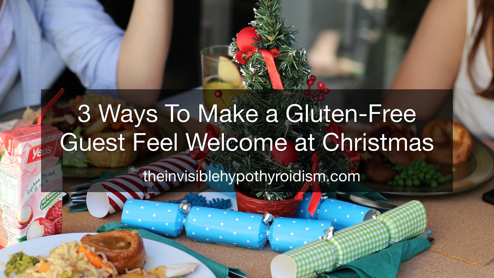 3 Ways To Make a Gluten-Free Guest Feel Welcome at Christmas