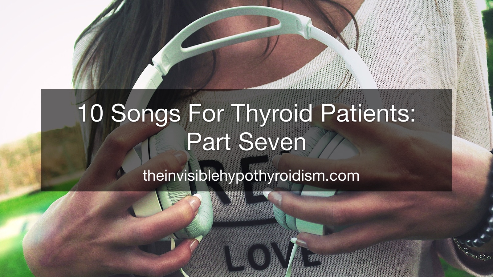 10 Songs For Thyroid Patients- Part Seven