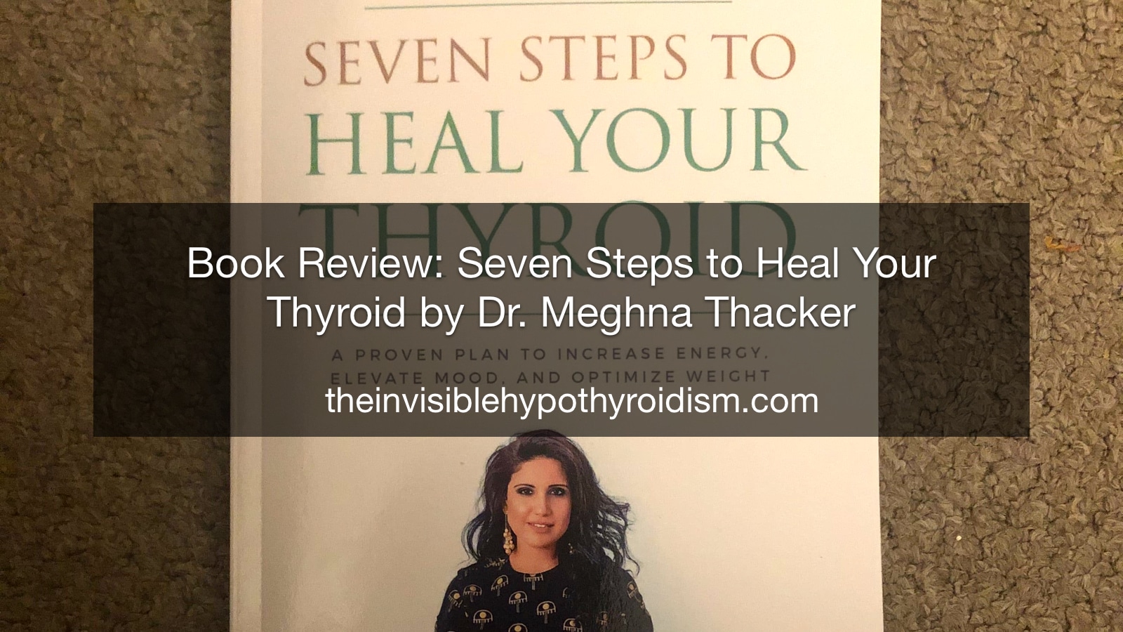 Book Review: Seven Steps to Heal Your Thyroid by Dr. Meghna Thacker