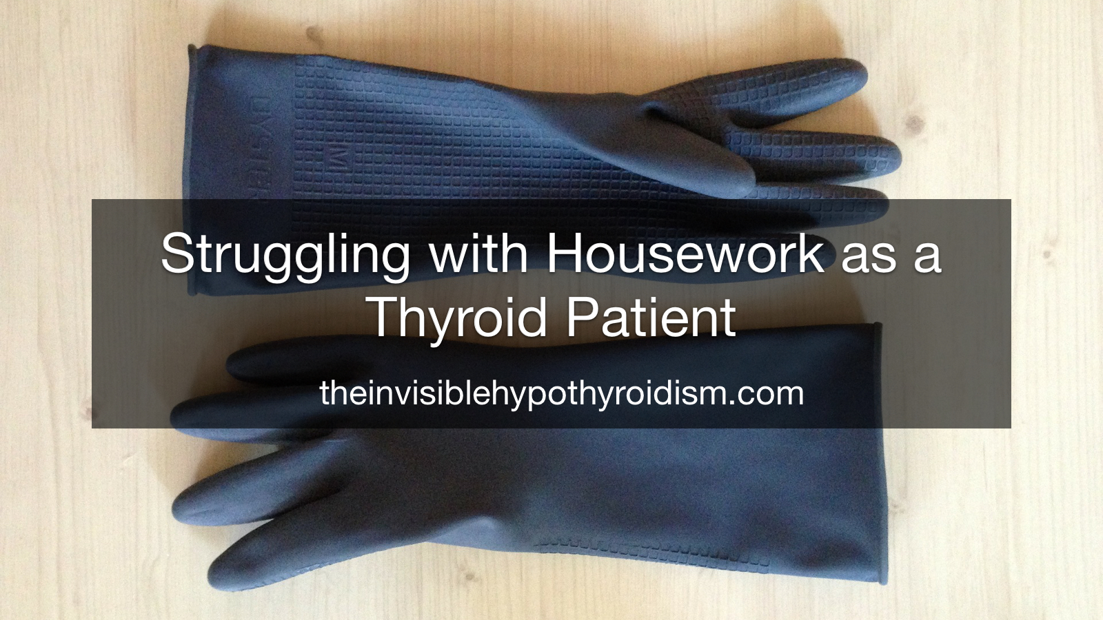 Struggling with Housework as a Thyroid Patient